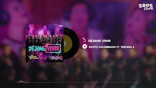 Rayito Colombiano & Tercero A - Déjame Vivir (Audio Oficial)