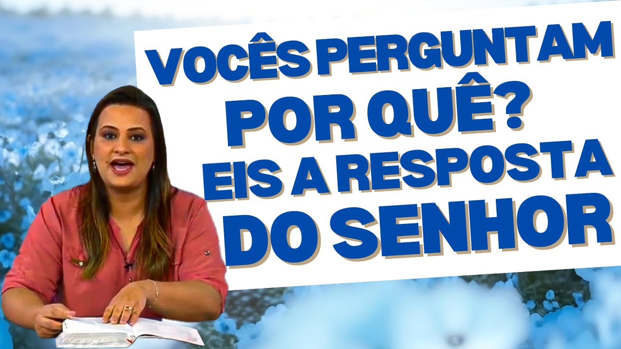 Vocês Perguntam Por Quê? EIS A RESPOSTA DO SENHOR | Pastora Yara Oliveira 