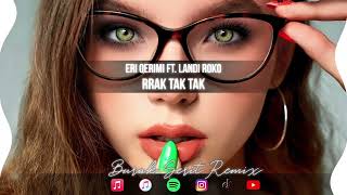 Eri Qerimi Ft. Landi Roko - Rrak Tak Tak (Burak Şerit Remix) | TikTok Remix Resimi