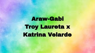 Araw-Gabi Lyrics|Troy Laureta and Katrina Velarde