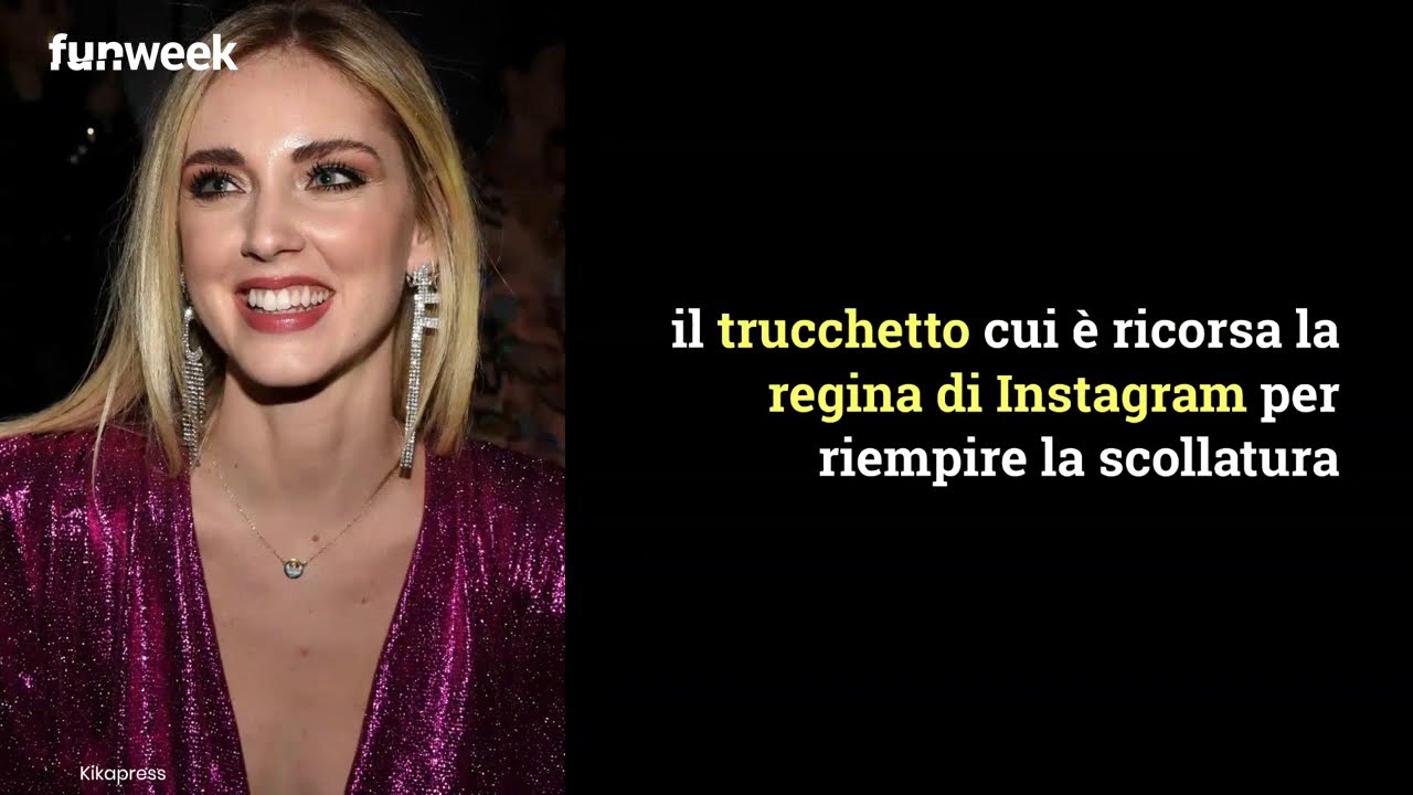 Chiara Ferragni, seno più grande? Il trucco usato - YouTube