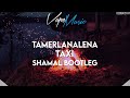 TamerlanAlena - Тaxi (SHAMAL Bootleg)