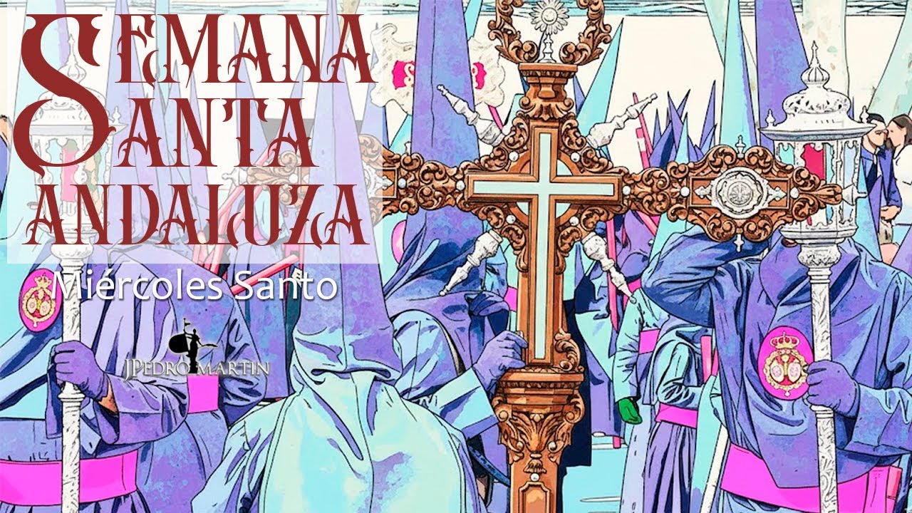 SEMANA SANTA ANDALUZA Miércoles Santo ⁴ᴷ | JPedroMartín