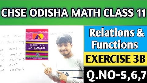Relations and functions class 11 Math||CHSE ODISHA||Exercise 3b Q.NO-5,6,7|| #chsemath #relations