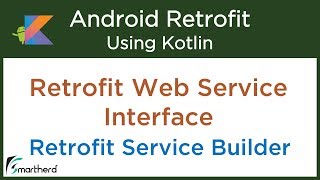 Retrofit Web Service Interface and Service Builder: Android Retrofit tutorial using Kotlin #3.4