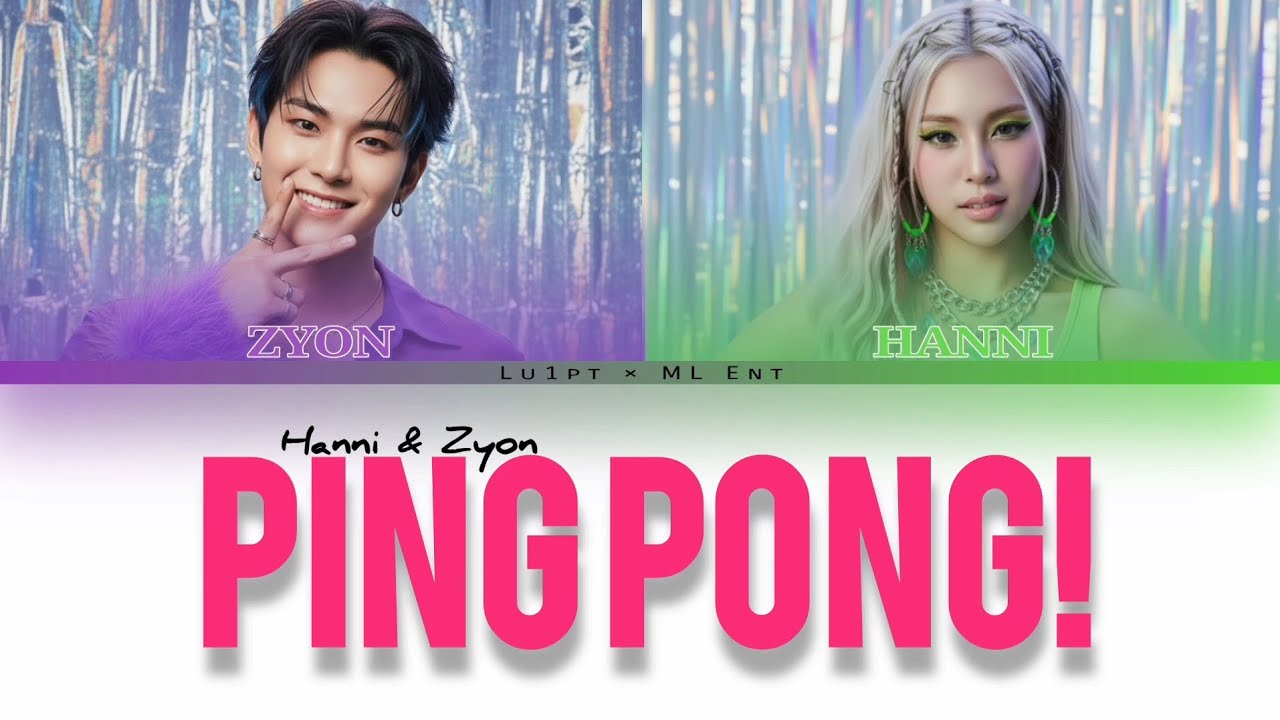 HANNI&ZYON 'PING PONG!' | Lyrics Color Coded