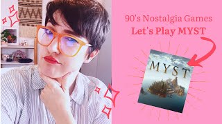 MYST: Let's Play 90s Nostalgia Games (Pt 1)