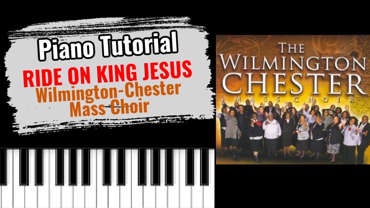 🎹How To Play "RIDE ON KING JESUS" by the WilmingtonChester Mass Choir