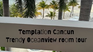 Temptation Resort Cancun Trendy Oceanview room tour