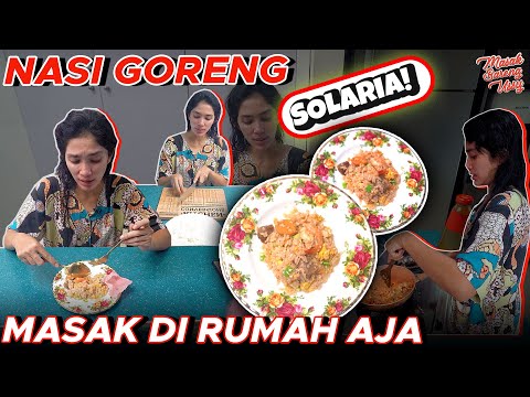 Petunjuk Masak RESEP NASI GORENG ALA SOLARIA! SEMUA ORANG RUMAH DIJAMIN SUKA Yang Menggugah Selera