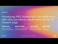 AWS re:Invent 2019: [NEW LAUNCH!] AWS Wavelength: Run applications w/ ultra-low latency (CMP212-R1)