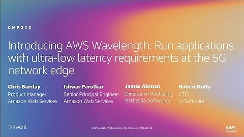 AWS re:Invent 2019: [NEW LAUNCH!] AWS Wavelength: Run applications w/ ultra-low latency (CMP212-R1)