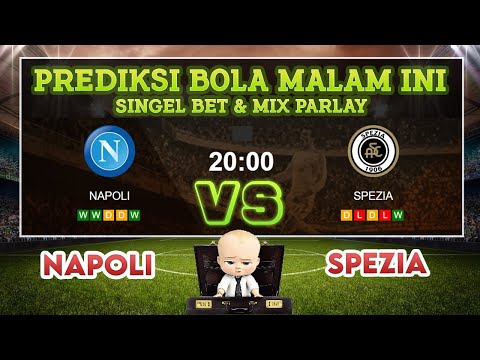 NAPOLI VS SPEZIA || PREDIKSI SINGLE BET & MIX PARLAY HARI INI | PREDIKSI BOLA MALAM INI & MIX PARLAY