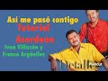 Así me pasó contigo, TUTORIAL, Ivan Villazón y Franco Argüelles, acordeón BESAS cinco letras