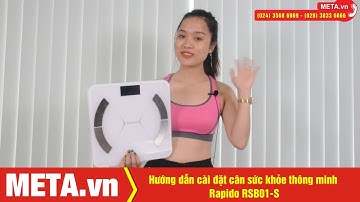 Hướng dẫn cài đặt cân sức khỏe thông minh Rapido RSB01-S (Có bluetooth) | META.vn