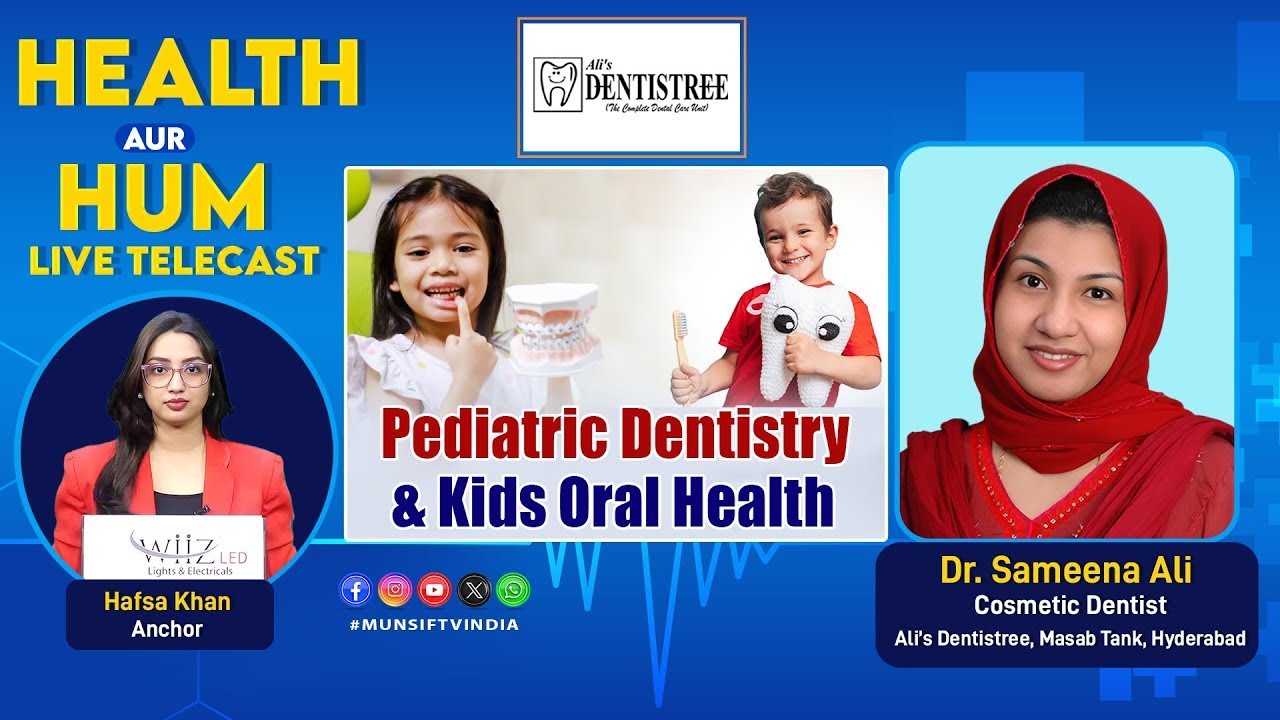Pediatric Dentistry & Kids Oral Health Dr. Sameena Ali, Cosmetic Dentist. Ali’s Dentistree Hyderabad