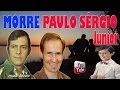 Morre Paulo Sérgio Júnior ► Filho do cantor Paulo Sérgio