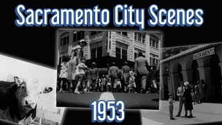 Sacramento City Scenes, 1953