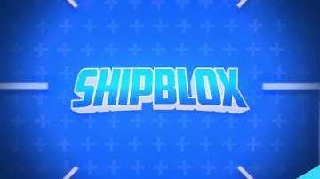 Shipblox intro