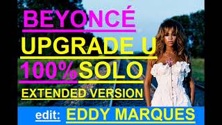 Beyoncé - Upgrade U (Solo Version Edit Eddy Marques)