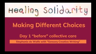 Healing Solidarity 2021: Sensory Creative Writing Process with Stephanie de Wolfe