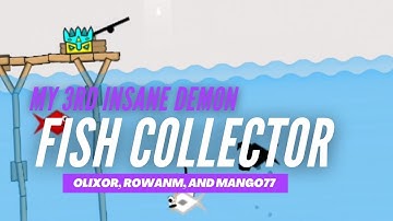 {My 3rd Insane Demon} "Fish Collector" by OliXor, Rowanm, and 77mango [Platformer] | Geometry Dash