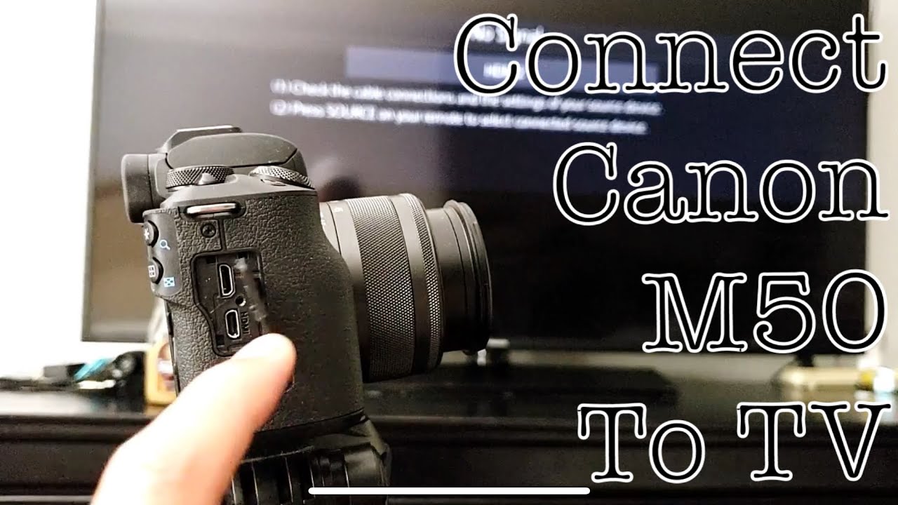 wat betreft Geweldige eik molen Canon M50/M6/M100: How to Connect/Mirror to TV or Monitor (Live View) -  YouTube