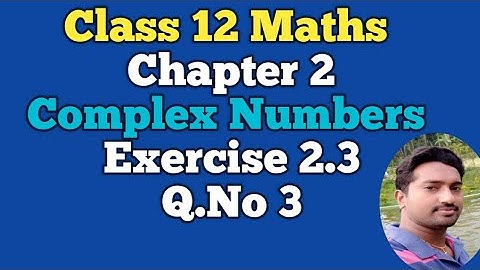 12th Maths | Exercise 2.3 Q.No 3 | Chapter 2 | Complex Numbers | Vincent Maths |