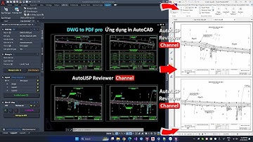Giới thiệu Lisp in siêu tốc D2P | Multiple files plotting in AutoCAD | AutoLISP Reviewer