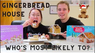 Building A Gingerbread House - Who&#39;s most likely to?