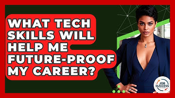 What Tech Skills Will Help Me Future-proof My Career? - Job Success Network