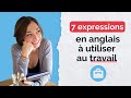 7 expressions en anglais dont tu auras besoin au travail