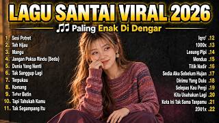 Musik Santai Viral 2026 🎧 Lagu Pop Indonesia Terbaru Paling Hits | Temani Kerja, Nugas & Begadang