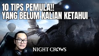 10 TIPS PEMULA!! YANG BELUM KALIAN KETAHUI - NIGHT CROW INDONESIA !