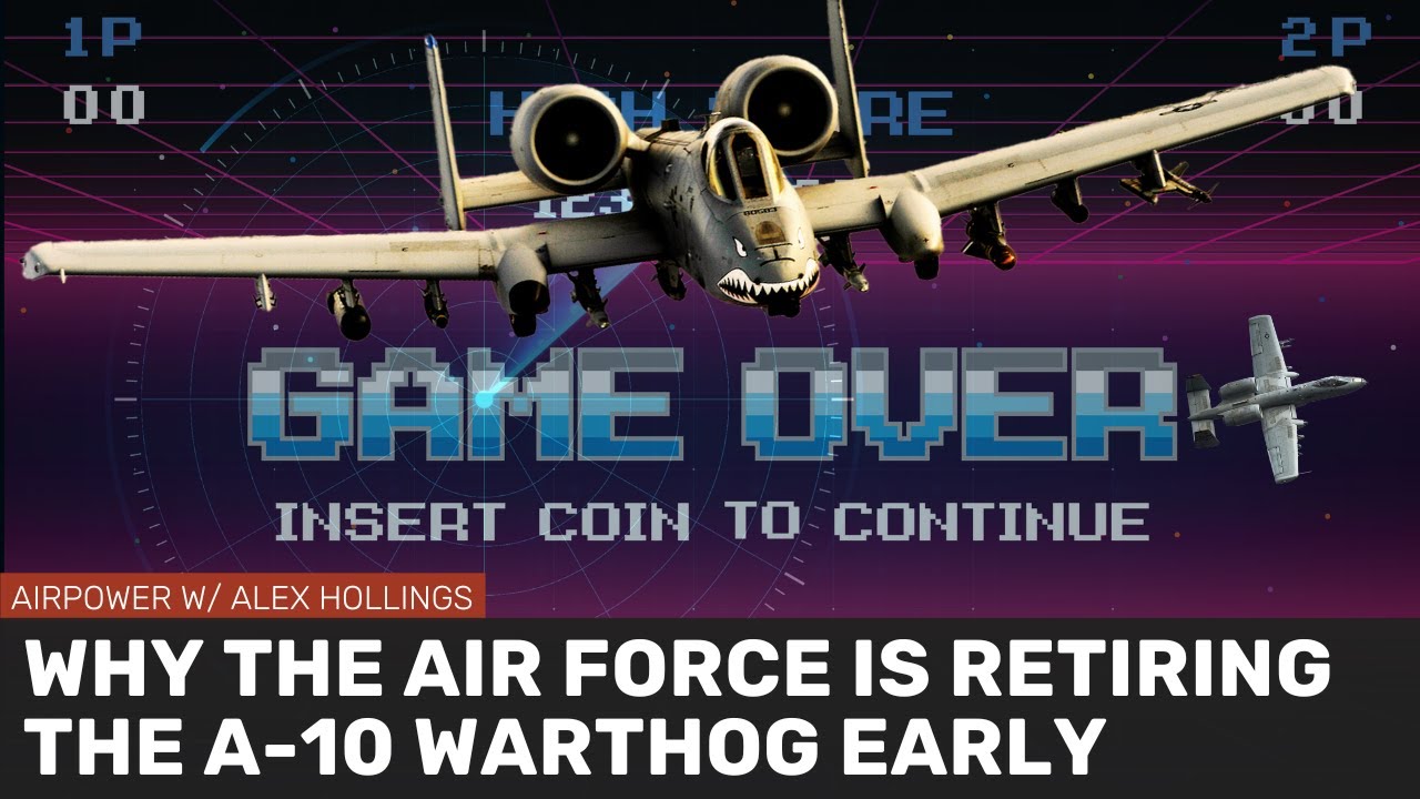 Why the Air Force is retiring the A-10 early