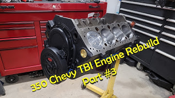 350 Chevy TBI Engine  Rebuild Part #3