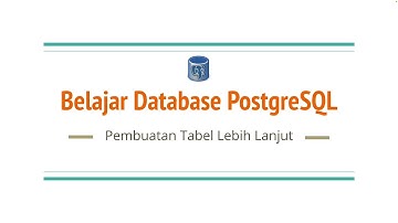 Belajar Database PostgreSQL - 5. Constraints atau Batasan