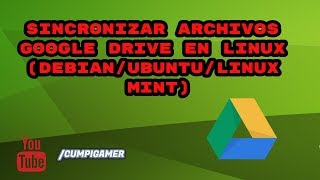 Sync Google Drive Files on Ubuntu/Linux Mint/Debian