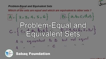 Problem-Equal and Equivalent Sets, Math Lecture | Sabaq.pk