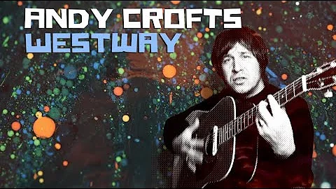 Westway - Andy Crofts (Official Video)