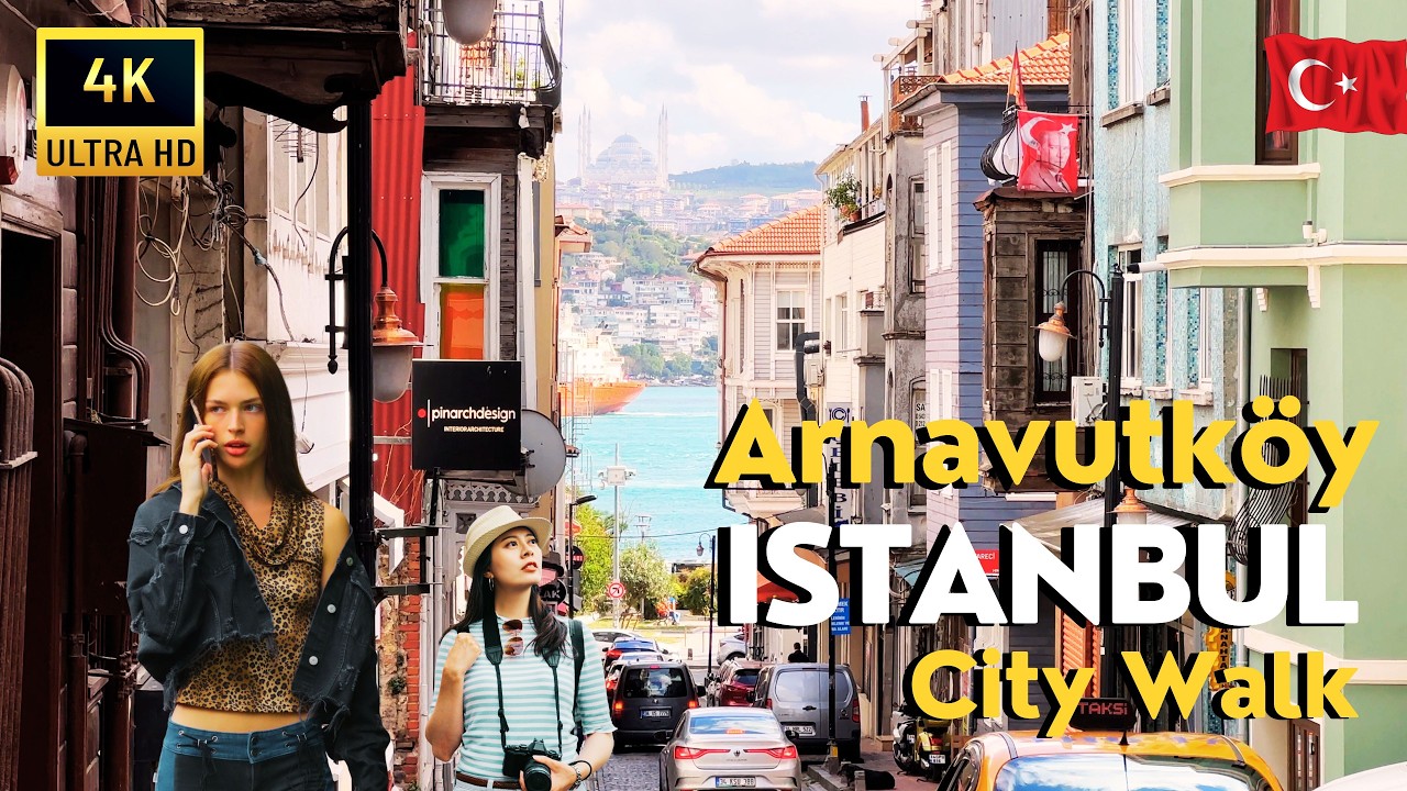 🇹🇷 Istanbul Türkiye 2025 Arnavutköy 4K Walking Tour | Streets, Cafés & Bosphorus Views