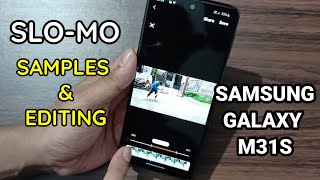 Samsung Galaxy M31S : Slow Motion Samples & Editing