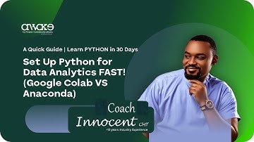 Day 1: Set Up Python for Data Analytics FAST! (Google Colab VS Anaconda)