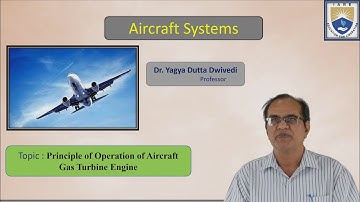 Principle of Operation of Aircraft Gas Turbine Engine by Dr. YD Dwivedhi