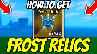 How To GET FROST RELICS FAST In Sailor Piece! Roblox