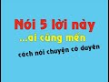 5 Cách Nói Chuyện Có Duyên -  Ai Cũng Mến I Giao Tiếp Thông Minh