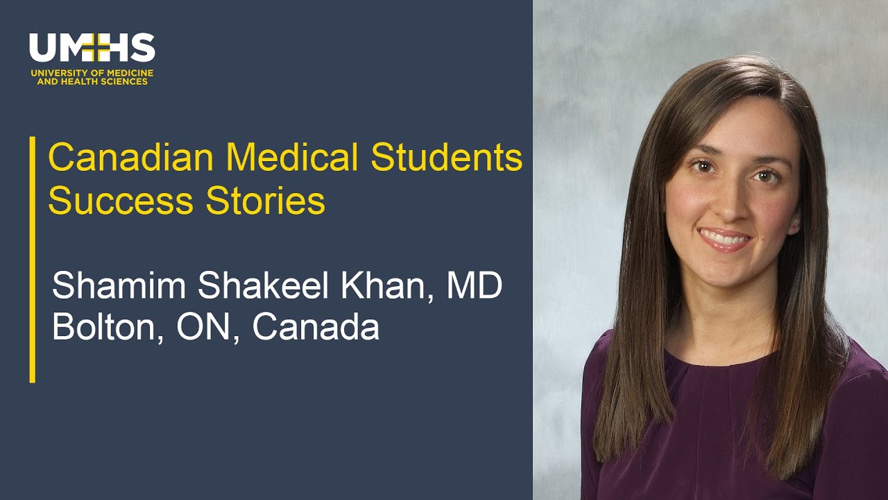 Canadian Medical Student's Success Story - Shamim Shakeel Khan, MD