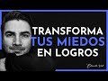 CÓMO USAR TUS MIEDOS PARA LOGRAR MAS EN LA VIDA