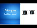 Piston Spacers - Installation and Removal