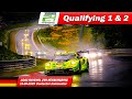 🔴 LIVE: Nürburgring 24h Qualifying 1 &amp; 2 | 🇩🇪 | ADAC RAVENOL 24H NÜRBURGRING 2025